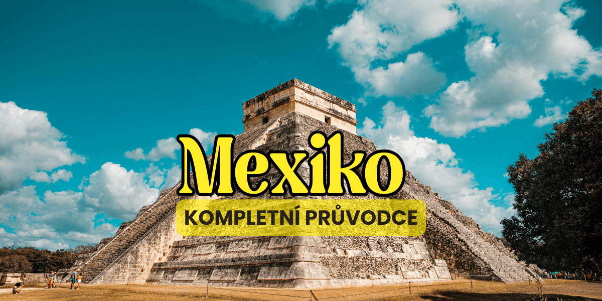 Náhledový obrázek k článku Průvodce Mexiko, s pyramidou v Chichen Itzá a nápisem MEXIKO kompletní průvodce
