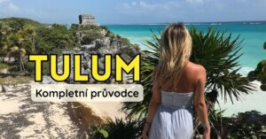 Co vidět v Tulum, Mexiko – mayské ruiny nad tyrkysovým Karibským mořem na poloostrově Yucatán, kompletní průvodce Tulum