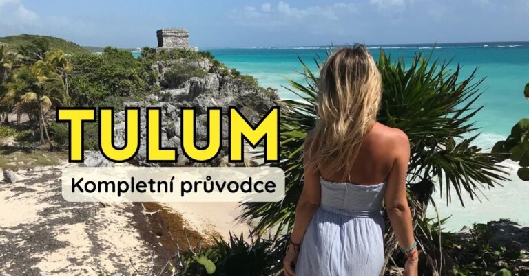 Co vidět v Tulum, Mexiko – mayské ruiny nad tyrkysovým Karibským mořem na poloostrově Yucatán, kompletní průvodce Tulum
